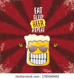 Eat sleep beer repeat vector concept illustration or summer poster. vector funky beer character with funny slogan or quote for print on tee. International beer day label or greeting card