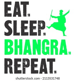 Eat Sleep Bhangra Repeat 

Trending vector quote on white background for t shirt, mug, stickers etc.