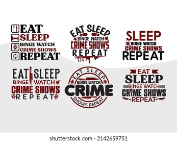 Eat Sleep Binge Watch Crime Shows Repeat Printable Vector Illustration