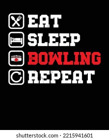 EAT SLEEP BOWLING REPEAT T SHIRT DESIGN