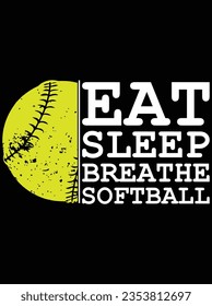 Eat sleep breathe softball vector art design, eps file. design file for the t-shirt. SVG, EPS cuttable design file