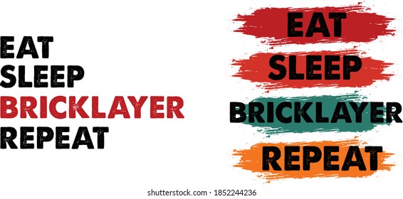 eat sleep Bricklayer repeat vintage t-shirt design.