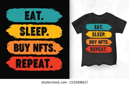 Eat Sleep Buy Bitcoin Repeat Saying Bitcoin BTC Crypto Currency T-shirt Vintage Design