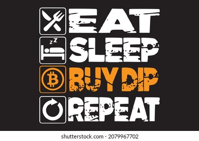 eat sleep buy dip and repeat crypto typography design svg