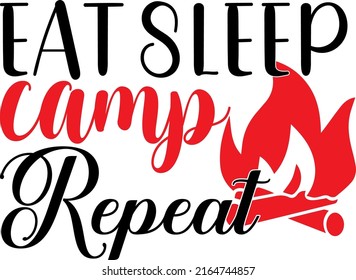 Eat Sleep camp repeat - Camping SVG design svg