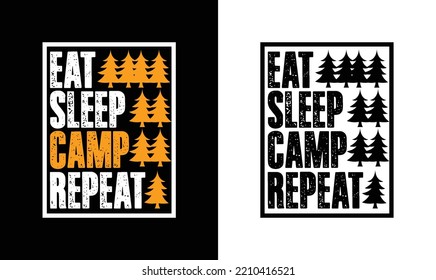 Eat sleep camp
 Repeat, Camping Quote T shirt design, typography