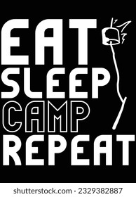 Eat sleep camp repeat vector art design, eps file. design file for t-shirt. SVG, EPS cuttable design file