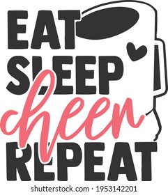 Eat Sleep Cheer Repeat - Cheer design