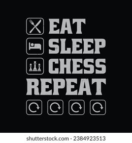 Eat Sleep Chess Repeat t shirt.  Funny Chess Player T-Shirt Design.	