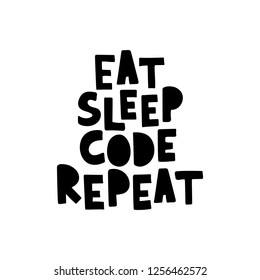 Eat sleep code repeat - hand drawn lettering phrase. Vector illustration.