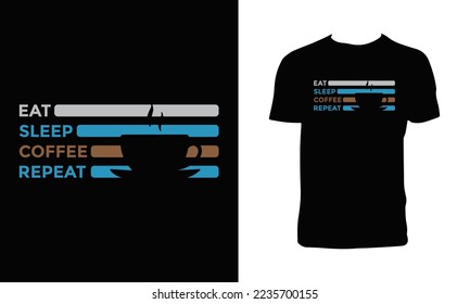 Eat Sleep Coffee Repeat Typography T Shirt Design. 