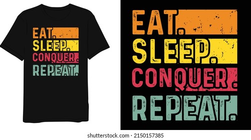 Eat Sleep Conquer Repeat Funny Vintage T-shirt Design