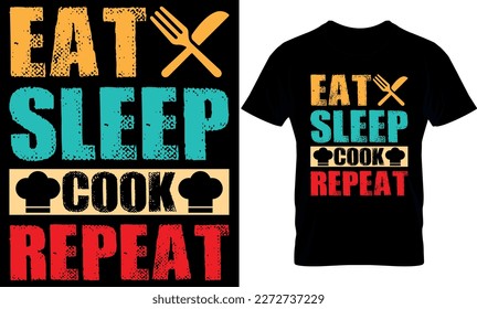 eat sleep cook repeat. cooking t-Shirt Design, cooking t Shirt Design, cooking design, 