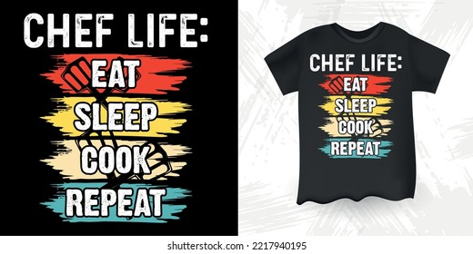 Eat Sleep Cook Repeat Funny Vintage Cooking Chef T-shirt Design