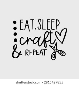 Eat Sleep Craft Repeat Funny Crafter Typography Design