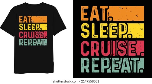 Eat Sleep Cruise Repeat Vintage T-shirt Design