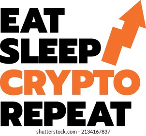 
Eat sleep crypto repeat crypto currency typographic design for clothing t-shirts or digital isolated typographic bitcoin ethereum design