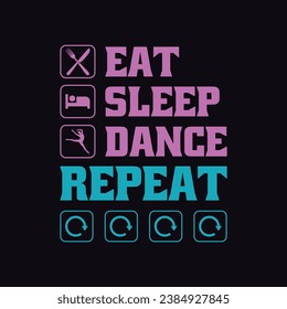 Eat Sleep Dance Repeat t shirt.  Funny dancing t-shirt design for dancer.