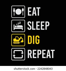 Eat Sleep Dig Repeat, Funny Heavy Excavator Operator