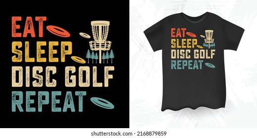 Eat Sleep Disc Golf Repeat Funny Retro Vintage Disc Golf T-shirt design