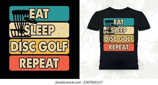 Eat Sleep Disc Golf Repeat Funny Disc Golfer Retro Vintage Disc Golf T-shirt Design