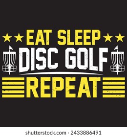 Eat Sleep Disc Golf Repeat. T-shirt design. Vector illustration.