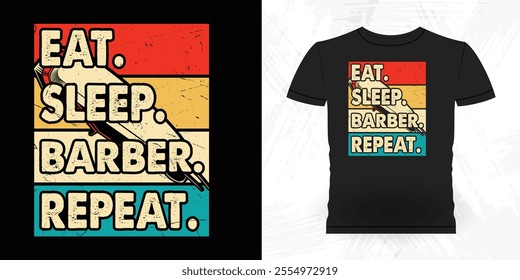 Eat Sleep Do Hair Funny Father's Day Retro Vintage Barber T-shirt Design