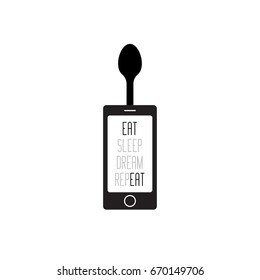 EAT, SLEEP, DREAM, REPEAT. Mobile phone with a spoon. Foodie smart phone concept. Vector illustration of mobile phone and spoon.