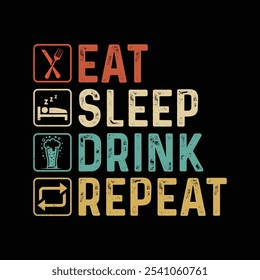 EAT SLEEP DRINK REPEAT t-shirt design, DRINK t-shirt design, Vintage DRINK t-shirt design vector, Typography DRINK t-shirt design