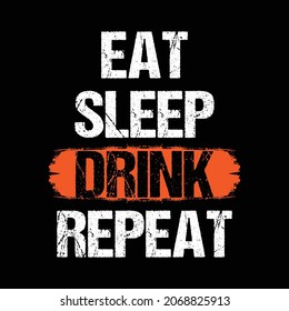 Eat Sleep Drink Repeat Typography T-Shirt print Vector