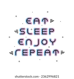 Comer Sleep Enjoy Repetir comillas en fondo blanco. Diseño moderno. Fase inspiradora para postales, afiche. Ilustración vectorial.