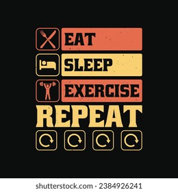 Eat Sleep Exercise Repeat t shirt.  Funny workout exercise gym t-shirt design.	
