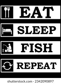 Eat sleep fish repeat EPS file for cutting machine. You can edit and print this vector art with EPS editor.