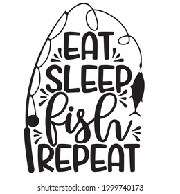 eat sleep fish repeat logo inspirational positive quotes, motivational, typography, lettering design