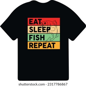 Eat sleep fish repeat quote vector design template. T-shirt design, Fishing t-shirt design. Fishing T-shirt, Funny Fishing t shirts design, perfect for print item fishing t-shirt.