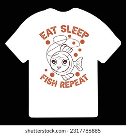 Eat sleep fish repeat quote vector design template. T-shirt design, Fishing t-shirt design. Fishing T-shirt, Funny Fishing t shirts design, perfect for print item fishing t-shirt.