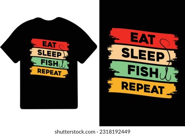 Eat sleep fish repeat quote vector design template. T-shirt design, fishing t-shirt design. Fishing T-shirt, Funny Fishing t shirts design, 
Perfect for print item fishing t-shirt.