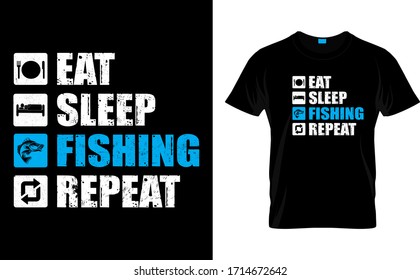 Eat Sleep Fishing Repeat-Fishing T Shirt Design Template vector