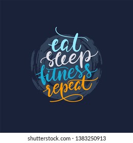 Eat sleep fitness repeat hand drawn vector lettering on dark background. Positive slogan. Hand lettered quote. Poster, banner, greeting card design element
