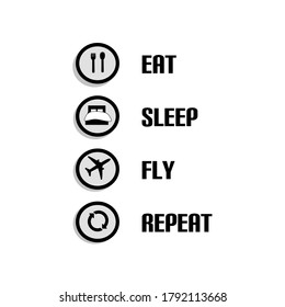 eat sleep fiy repeat icon with white background vector