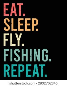 Eat Sleep Fly Fishing Repeat retro vintage typography design, fly fishing lover t-shirt print vector