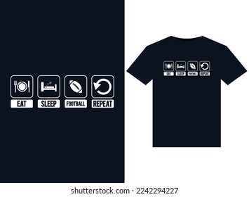 Eat Sleep Football Repeat illustrations for print-ready T-Shirts design
