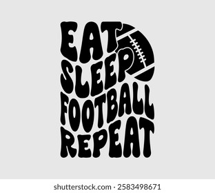 Eat Sleep Football Repeat, Mom Quotes, Quotes about Mother, funny mom design, Mothers Day Design, Mother's day typographic t shirt design