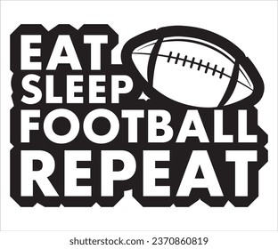 eat sleep football repeat svg, Cut Files, Football Cut File For Cricut, Football T-Shirt, Soccer Ball, Soccer Team, Soccer Designs, Funny Football Sayings, Game Day 