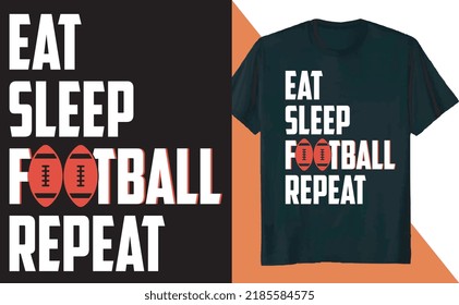 Eat Sleep Football Repeat T Shirt Design