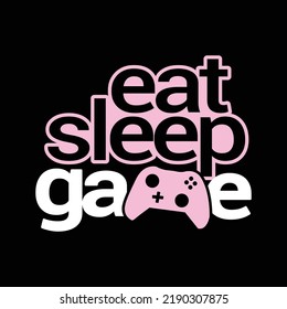 Eat sleep game. cute baby kids typography design with lovely controller, console, joystick, gamepad illustration for t-shirt, sticker and other Merchandise. typography print, vector illustration