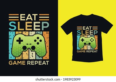 Eat sleep game repeat - design for any t shirt and poster