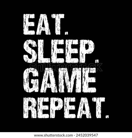 Eat sleep game repeat design