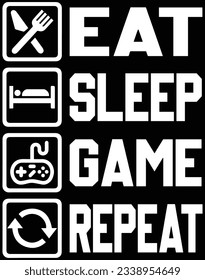 Eat sleep game repeat EPS file for cutting machine. You can edit and print this vector art with EPS editor.