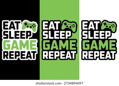 Eat Sleep Spiel Repeat Gamer Quote Typografie Vektor T Shirt Design. Gaming Typografie Slogan für Gamer Aufkleber Poster Merch Design. Gamer Routine Quote Eat Sleep Spiel wiederholen Gaming-Shirt Grafik.